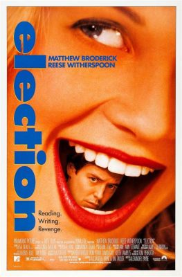 Election! A satirical exploration of high school politics and teenage ambition featuring Reese Witherspoon!